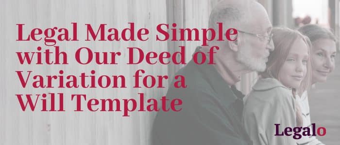 Image advising how simple the deed of variation to a will is.