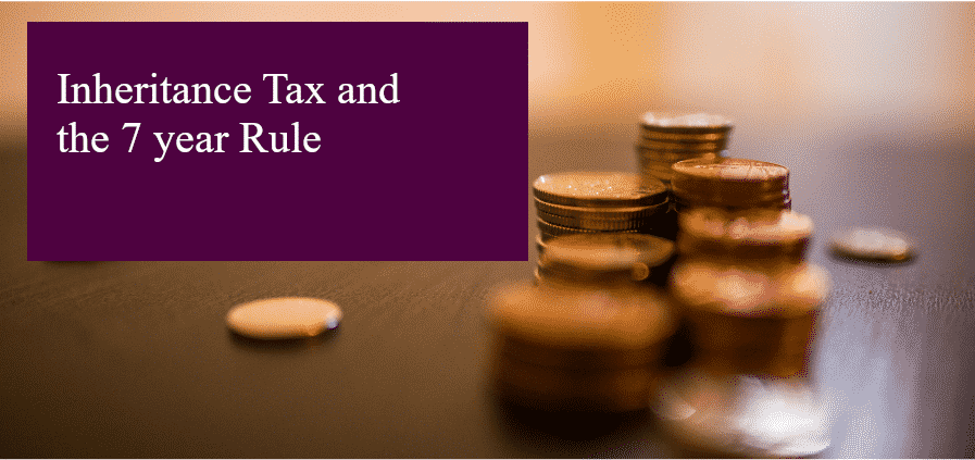 Inheritance Tax and the 7 Year Rule header image