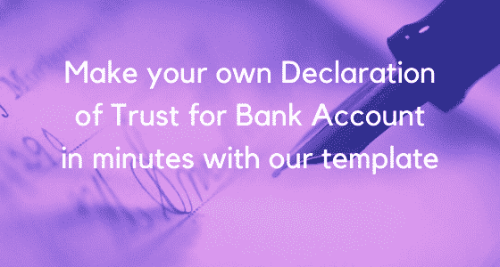 Declaration of trust for bank account 1
