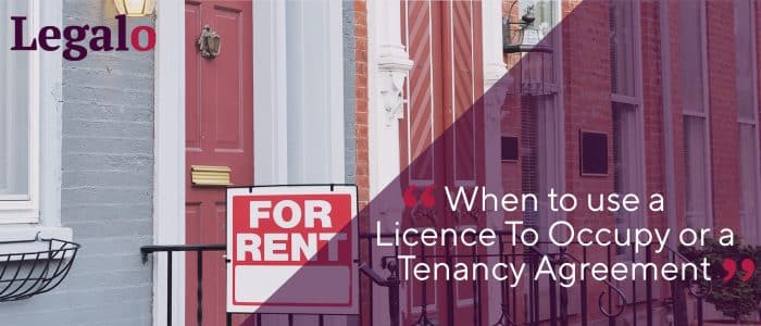 When to use a Licence To Occupy or a Tenancy Agreement image 1